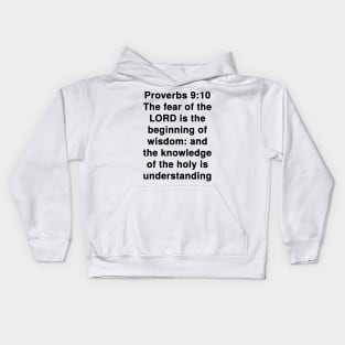 Proverbs 9:10  King James Version (KJV) Bible Verse Typography Kids Hoodie